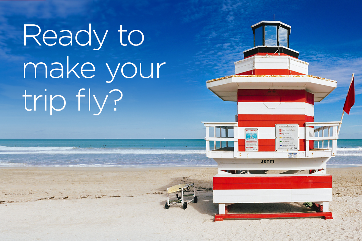 Ready to make your trip fly?